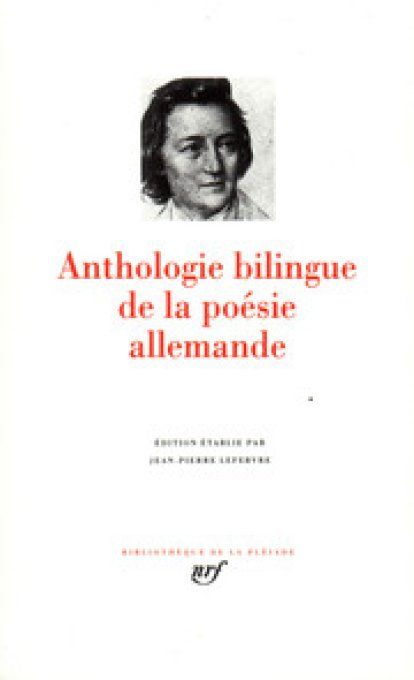 Anthologie bilingue de la poésie allemande Pléiade