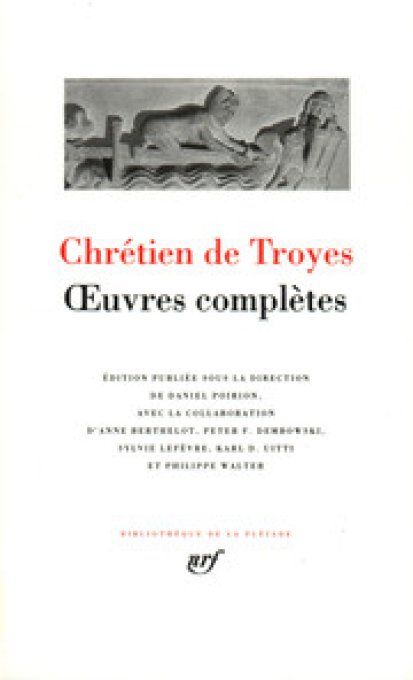 Oeuvres complètes Chrétien de Troyes Pléiade
