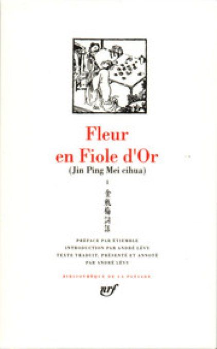 Fleurs en fiole d’Or I-- Jin Ping Mei Pléiade
